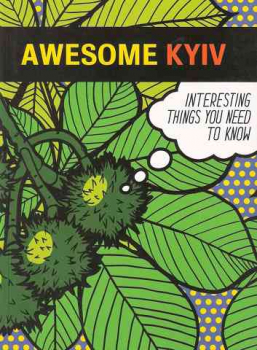 Awesome Kyiv. Interesting Things You need to know